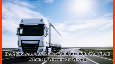 Best Lawyers for Truck Accidents Who You Need When 18 Wheels Go Wrong