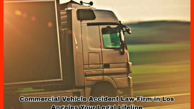 Commercial Vehicle Accident Law Firm in Los Angeles Your Legal Lifeline